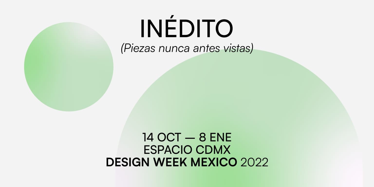 Inédito_ Design Week Mexico 2022