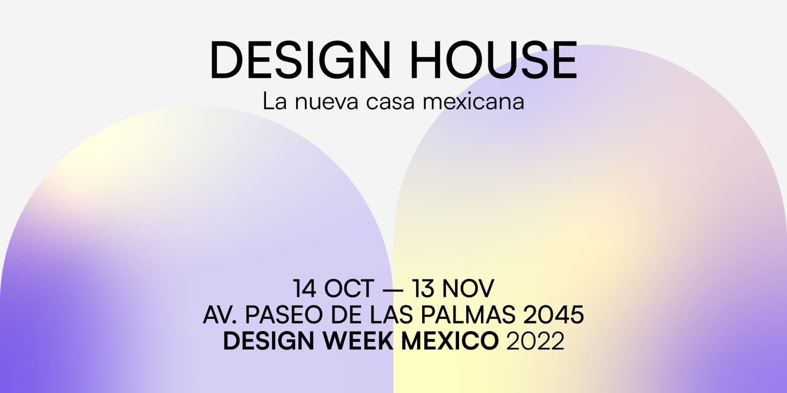 Design House_Design Week Mexico 2022