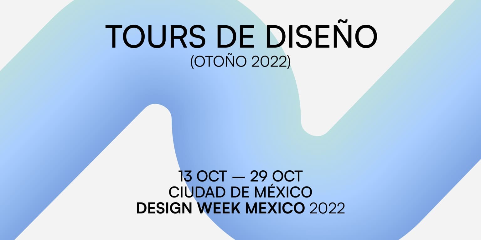 Tours de Diseño_Design Week Mexico 2022